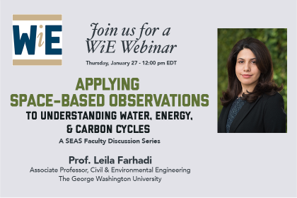 WiE Webinar: Applying Space-Based Observations to Understanding Water, Energy and Carbon Cycles with Dr. Leila Farhadi