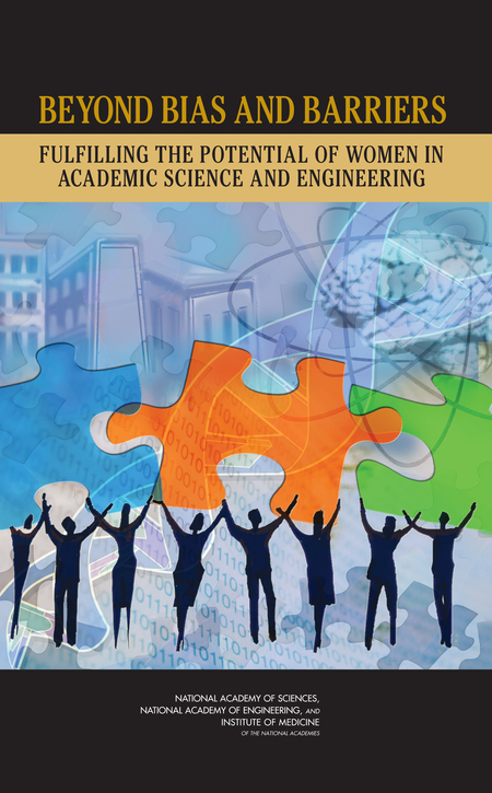 Book Cover: Beyond Bias and Barriers, Fulfilling the Potential of Women in Academic Science and Engineering, published by the National Academy of Science